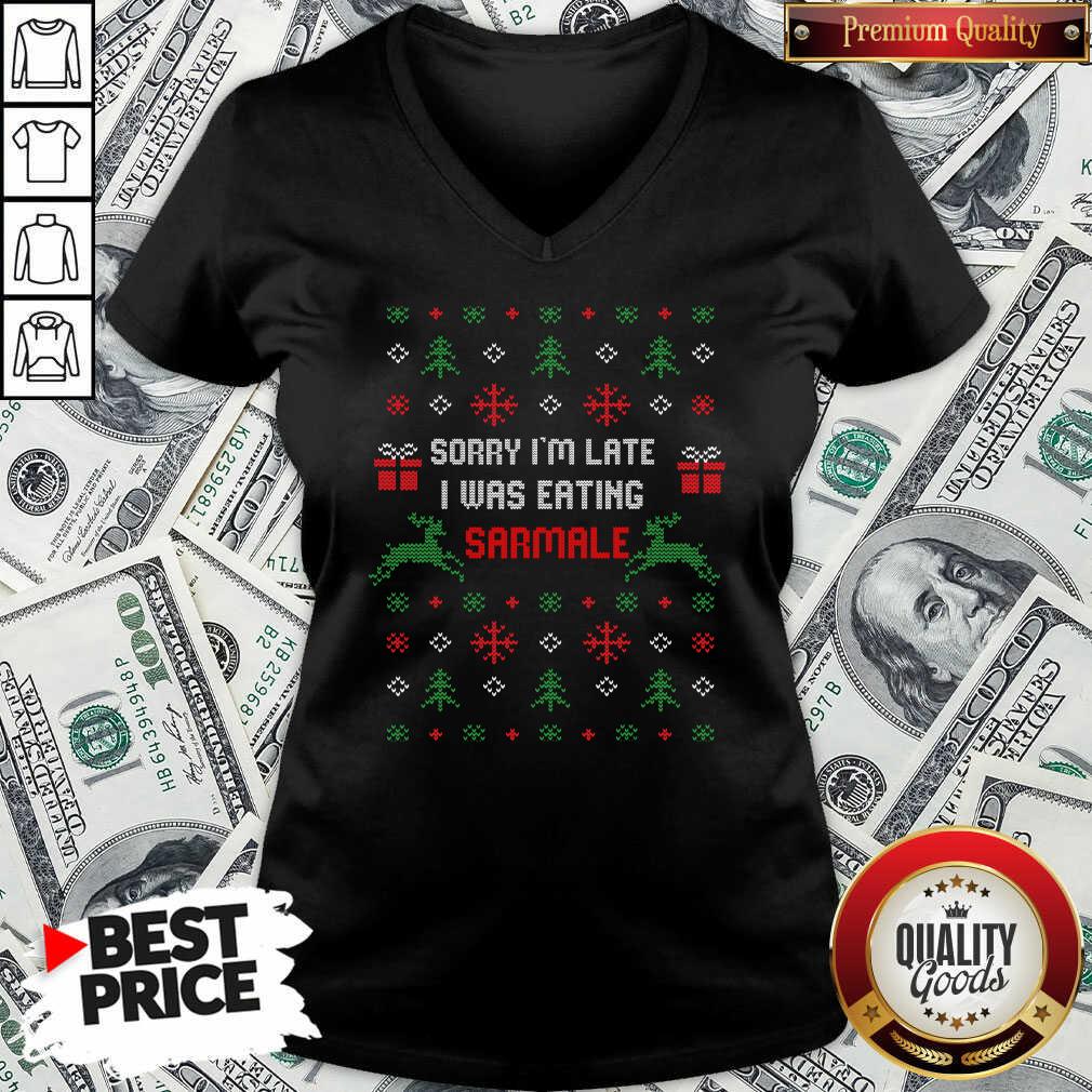 Hot Sorry I’m Late I Was Eating Sarmale Romanian Christmas Shirt