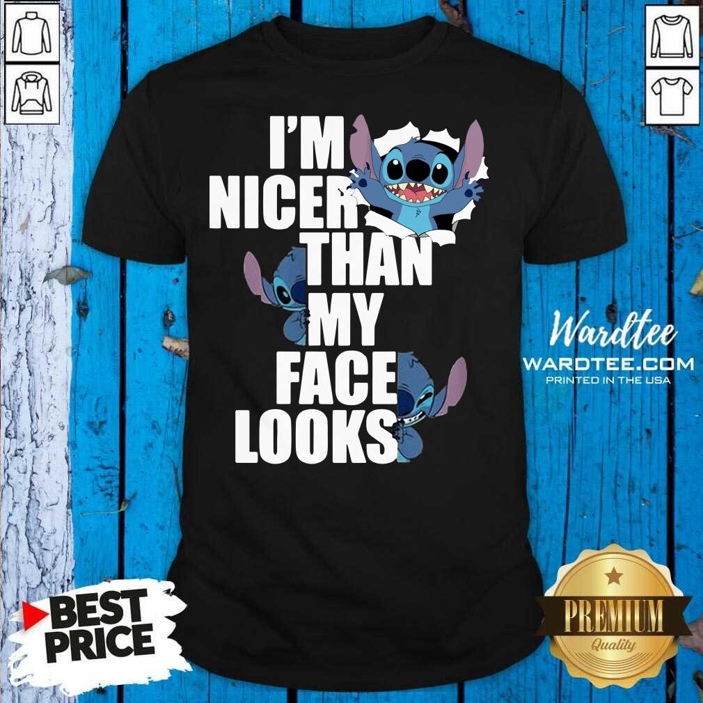 Hot Stitch I’m Nicer Than My Face Looks Shirt