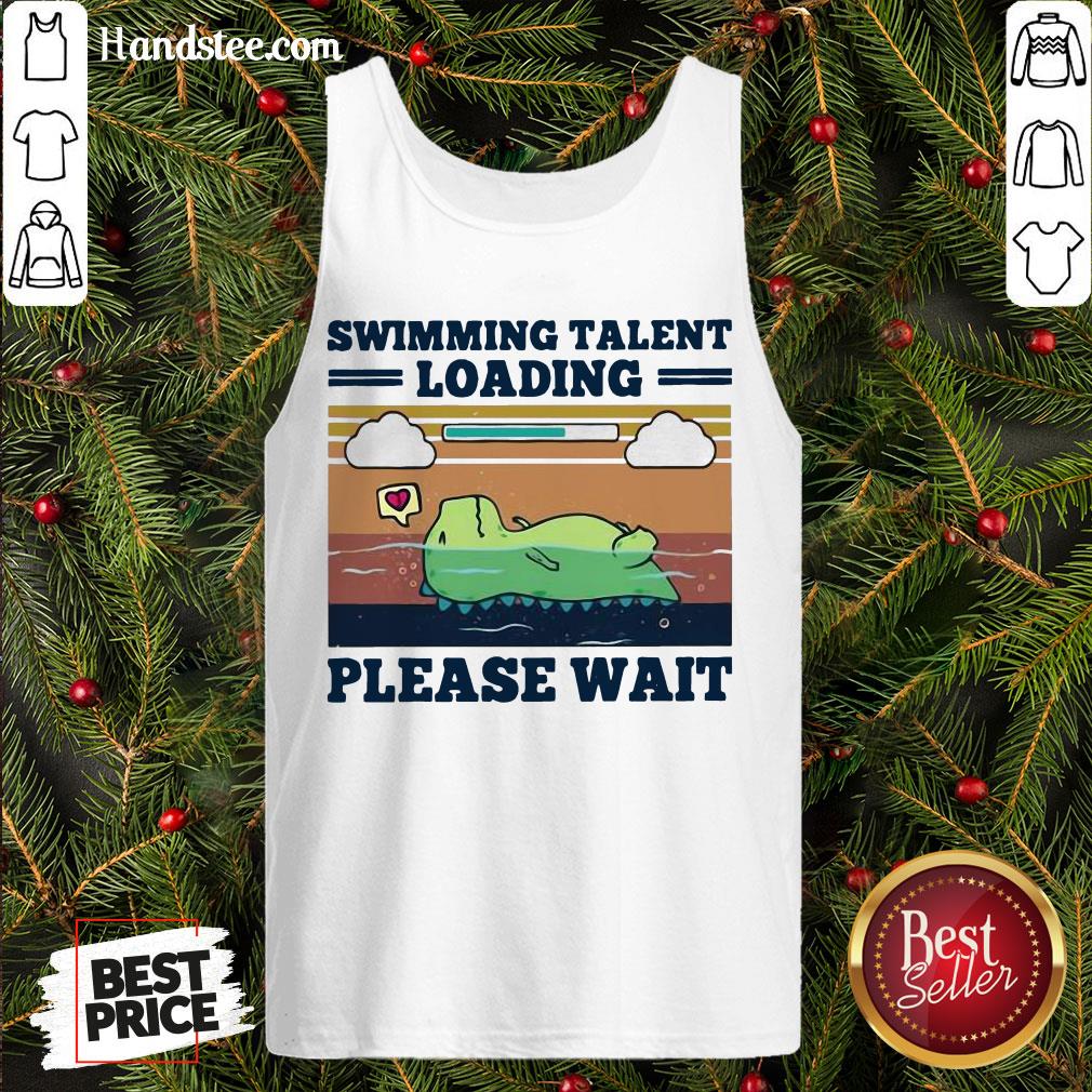 Hot Swimming Talent Loading Please Wait Vintage Shirt