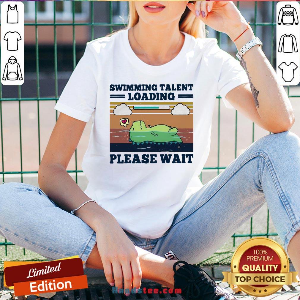 Hot Swimming Talent Loading Please Wait Vintage Shirt