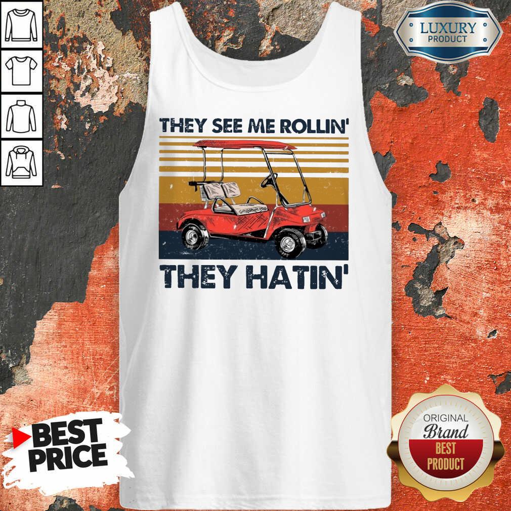 Hot They See Me Rollin They Hatin Shirt