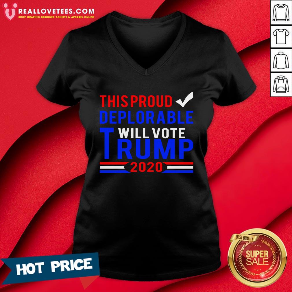 Hot This Proud Deplorable Will Vote Trump 2020 Shirt