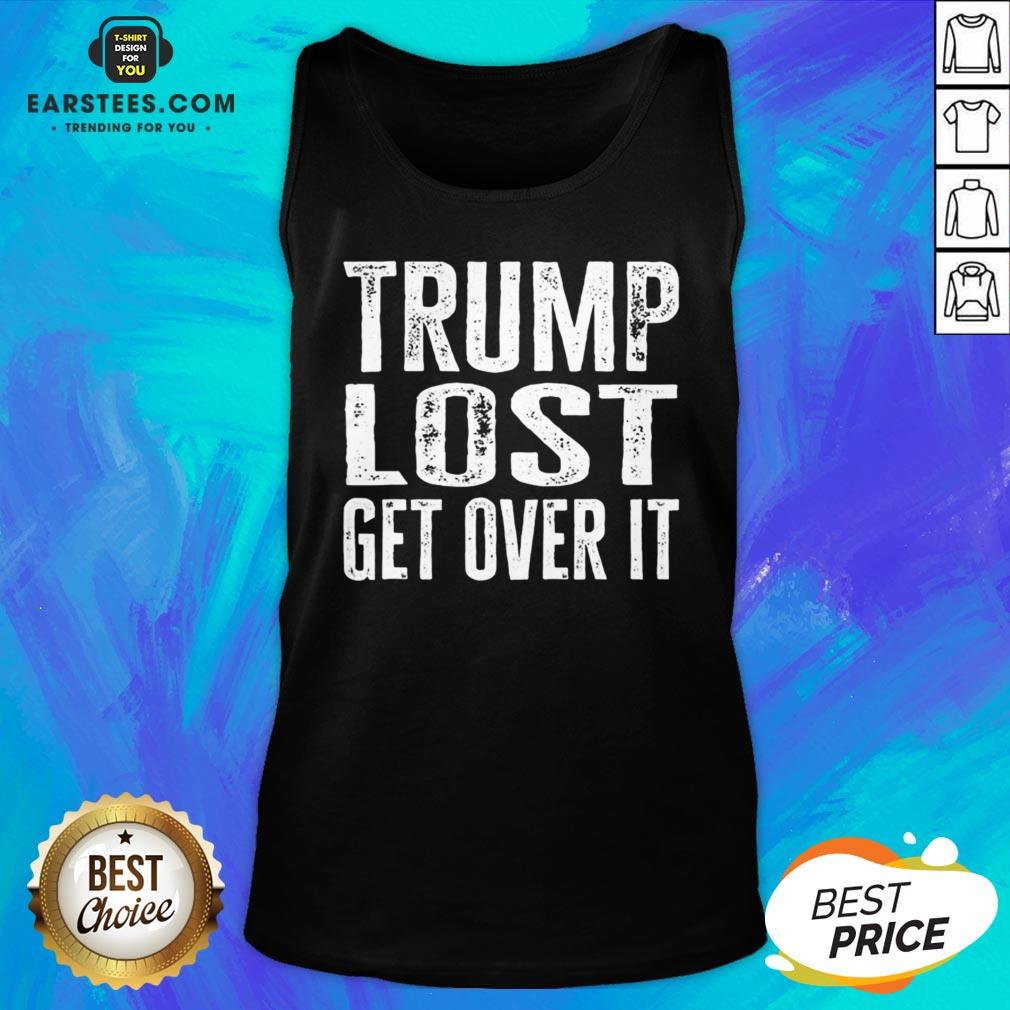 Hot Trump Lost Get Over It Election 2020 Shirt