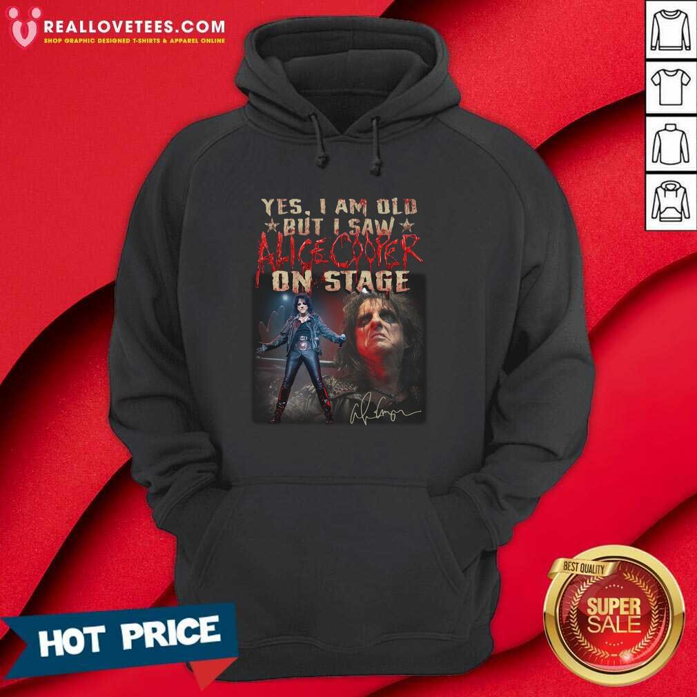 Hot Yes I Am Old But I Saw Alice Cooper On Stage Signature Shirt