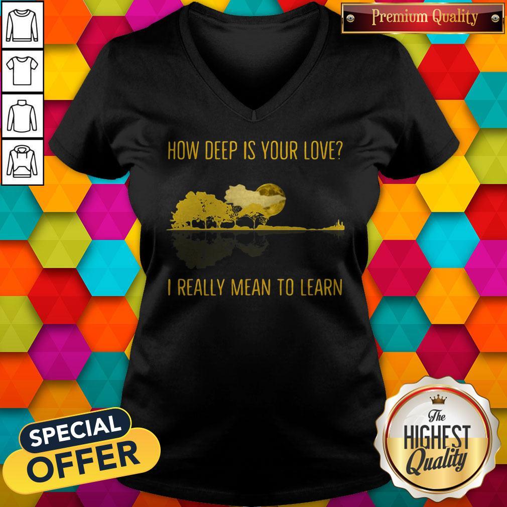 How Deep Is Your Love I Really Mean To Learn Guitar Shirt