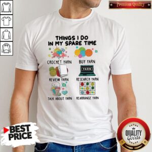 Nice Things I Do In My Spare Time Crochet Yarn Buy Yarn Shirt