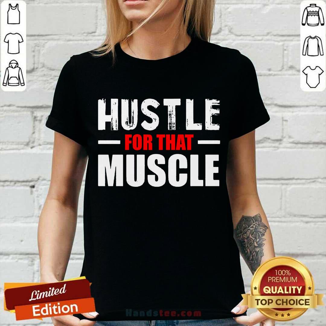 Hustle For That Muscle Shirt