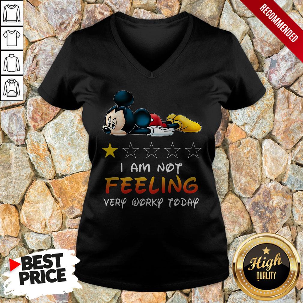 Mickey I Am Not Feeling Very Worky Today Shirt