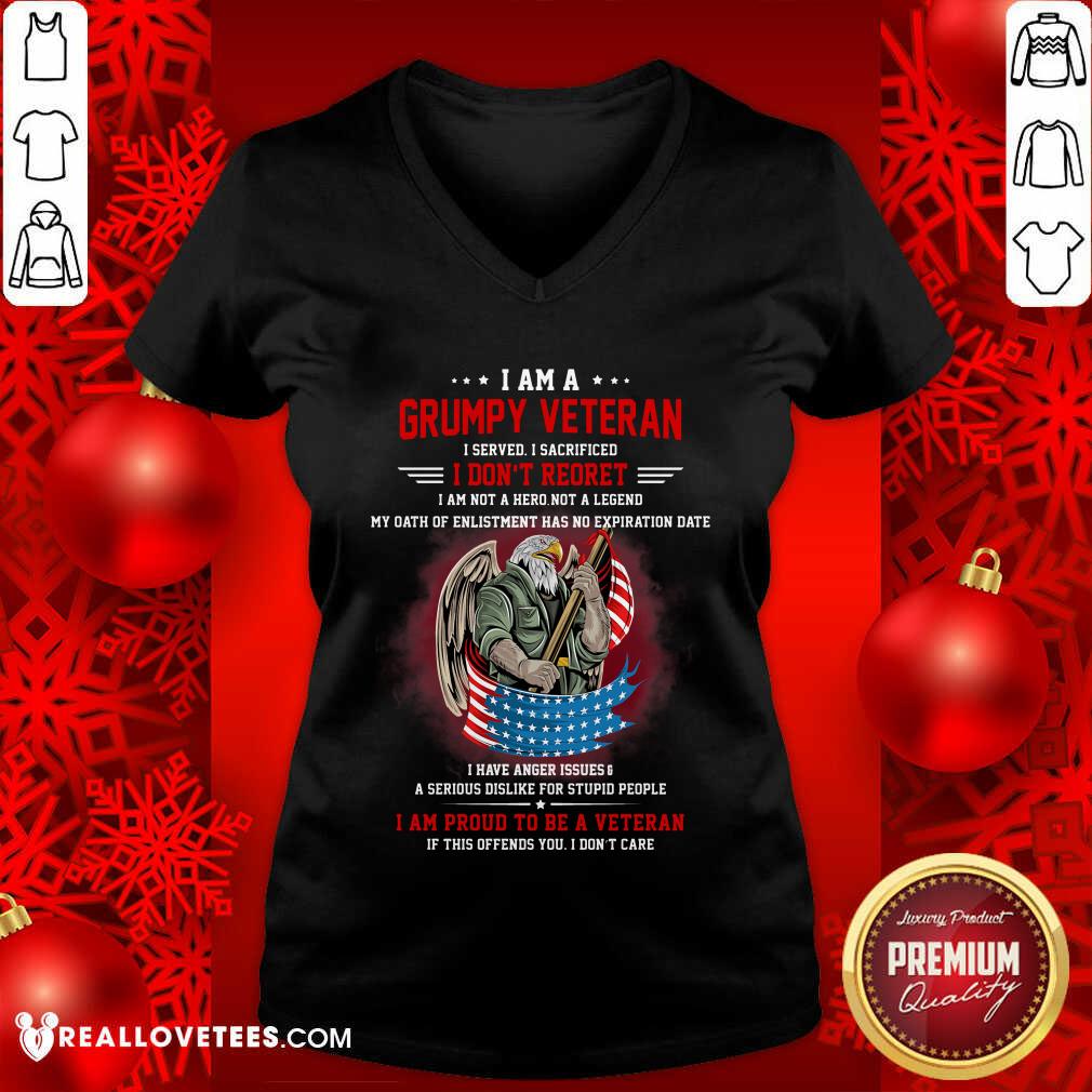 I Am A Grumpy Veteran I Don't Reoret Shirt