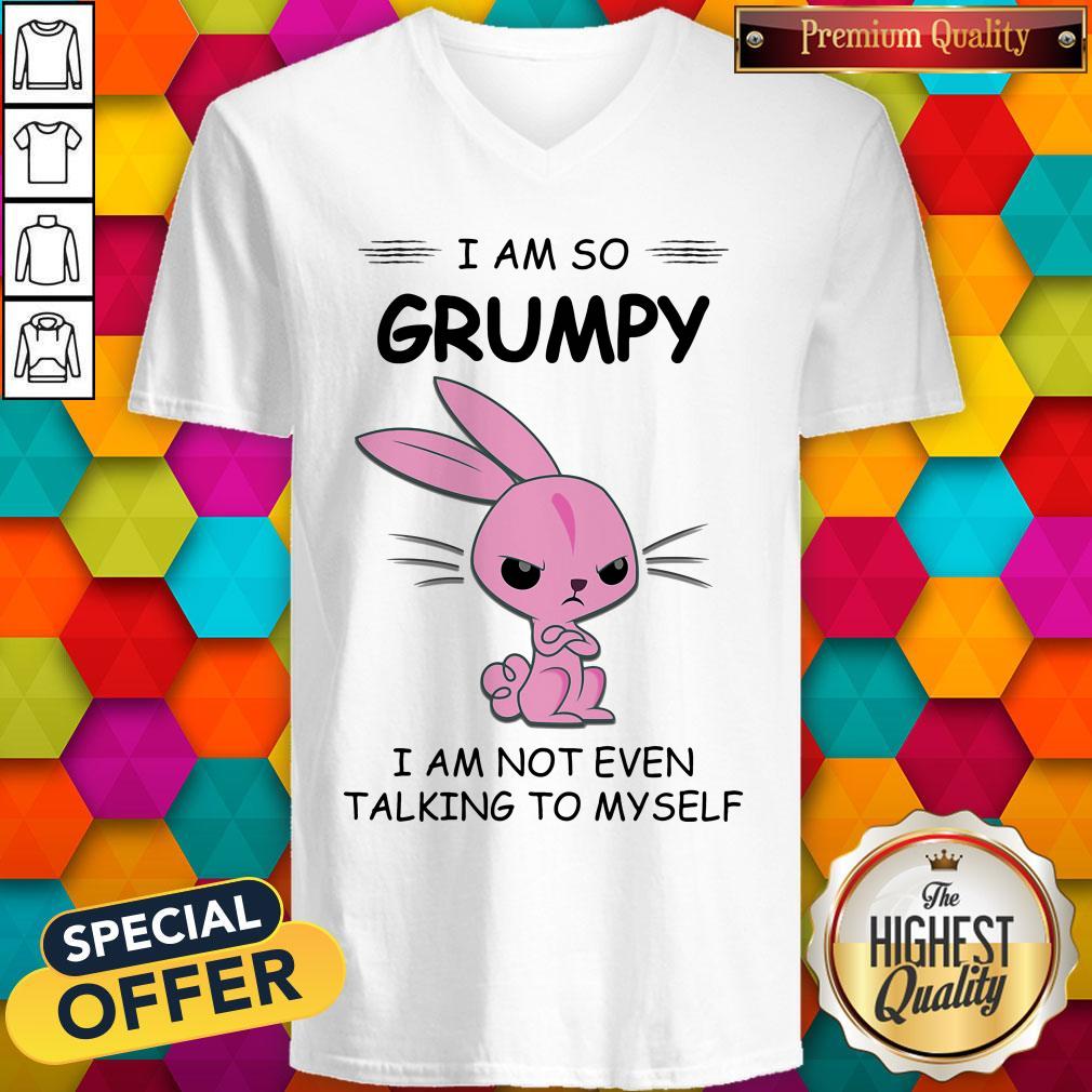 I Am So Grumpy I Am Not Even Talking To Myself Rabbit Shirt