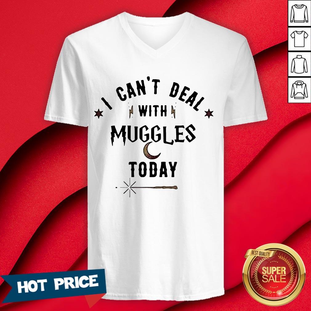 I Can’t Deal With Muggles Today Shirt