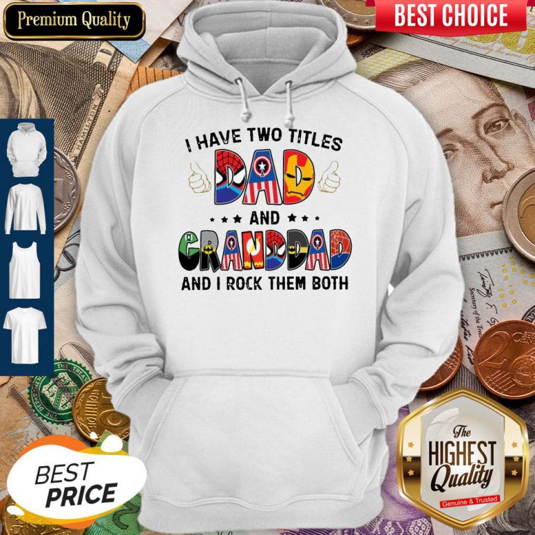 i-have-two-titles-dad-and-grandad-and-i-rock-them-both-superheroes-fathers-day-hoodie-768x768