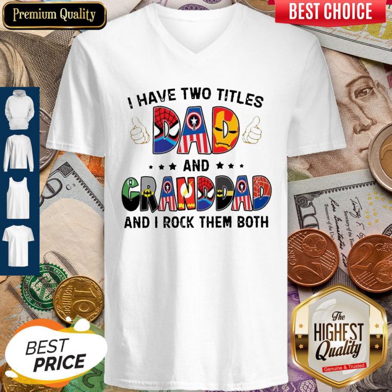 i-have-two-titles-dad-and-grandad-and-i-rock-them-both-superheroes-fathers-day-v-neck-768x768