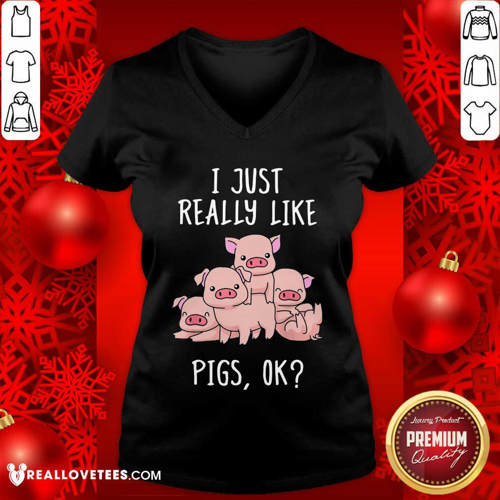 I Just Really Like Pigs OK Shirt