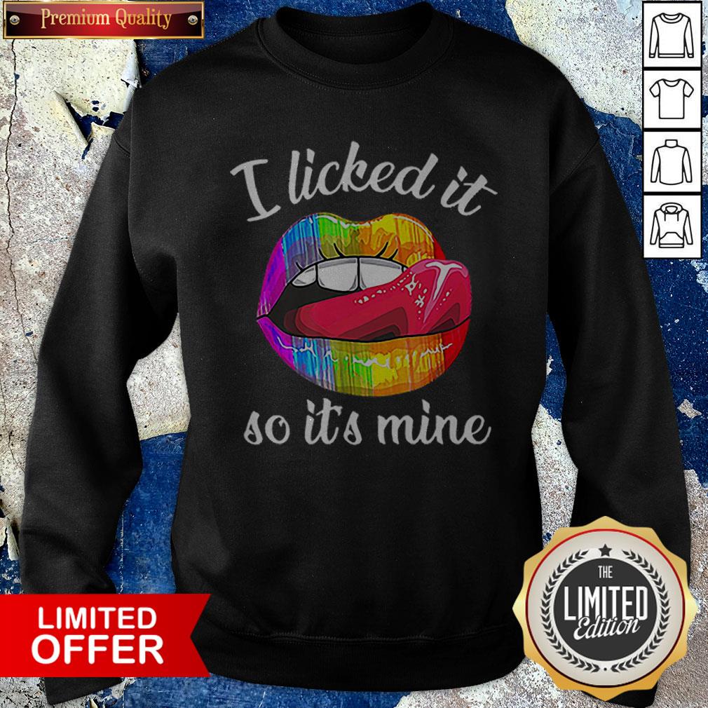 I Licked It So It’s Mine LGBT World Pride Shirt