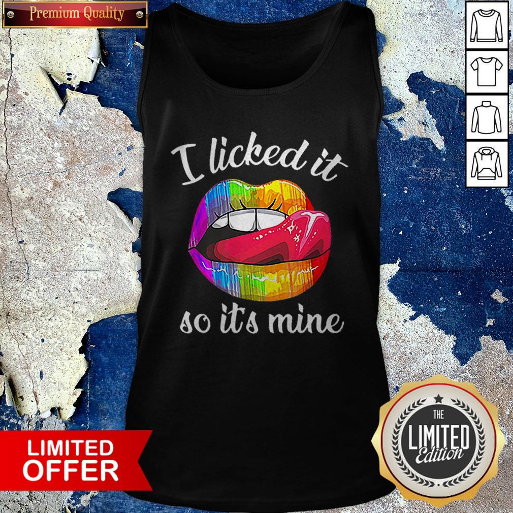 I Licked It So It’s Mine LGBT World Pride Shirt