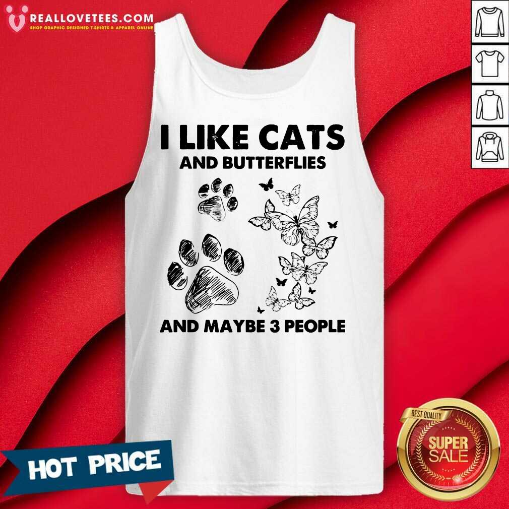 I Like Cats And Butterflies And Maybe 3 People Shirt