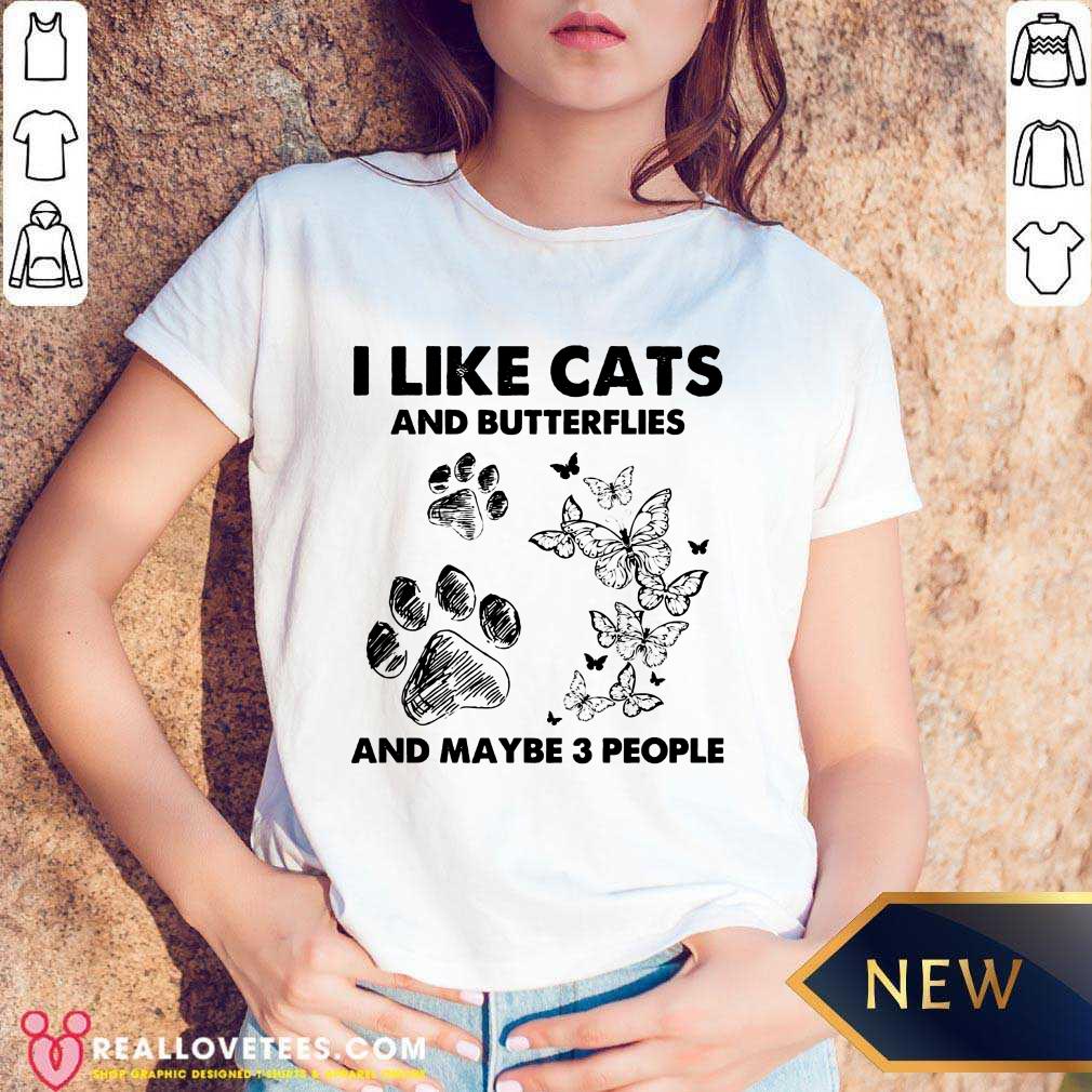 I Like Cats And Butterflies And Maybe 3 People Shirt