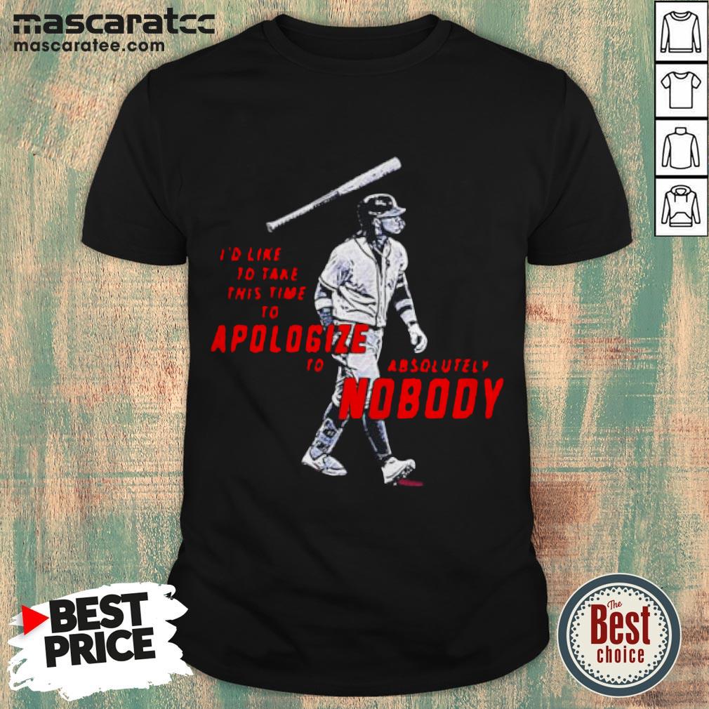i-like-to-take-this-time-to-apologize-to-absolutely-nobody-ronald-acuna-jr-shirt.jpg