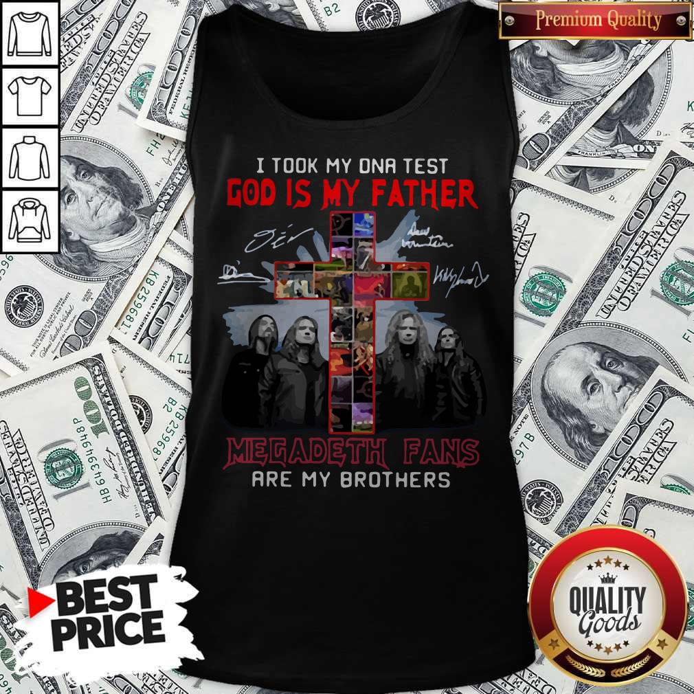 i-took-my-dna-test-god-is-my-father-megadeth-fans-are-my-brothers-signatures-tank-top.jpg