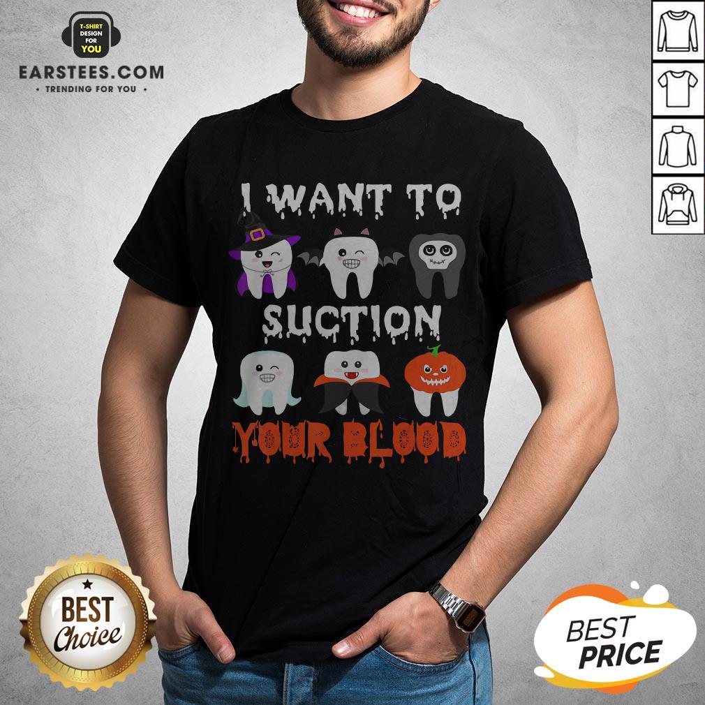 I Want To Suction Your Blood Funny Tooth Halloween Dental 2020 Shirt