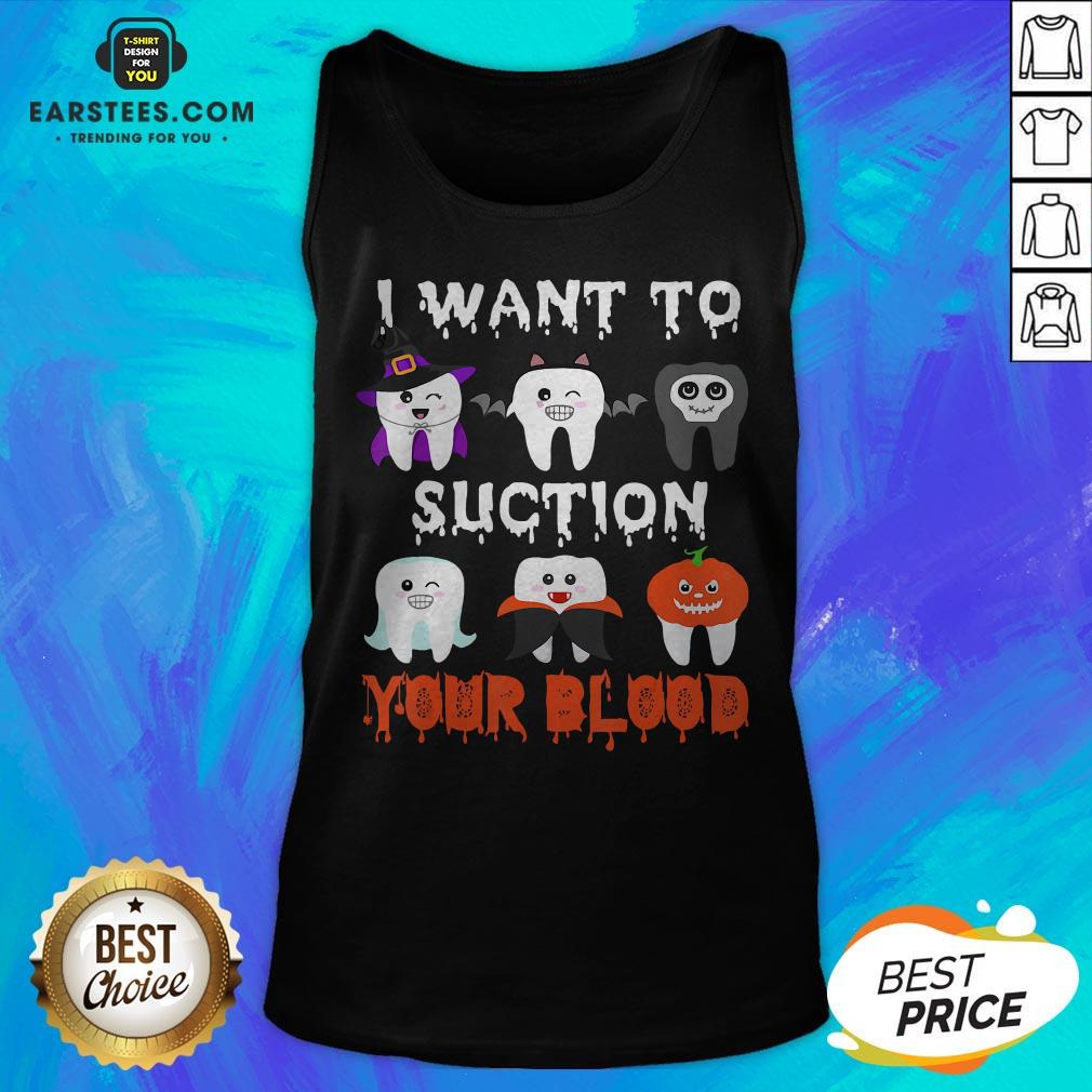 I Want To Suction Your Blood Funny Tooth Halloween Dental 2020 Shirt