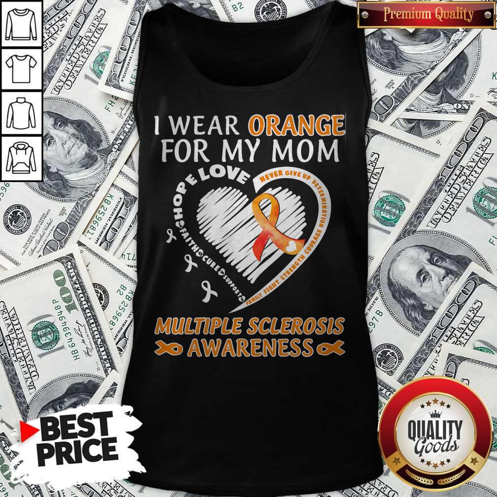 i-wear-orange-for-my-mom-multiple-sclerosis-awareness-family-fight-strength-courage-tank-top.jpg