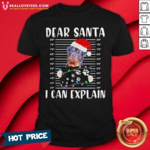 Sweet Rottweiler Dear Santa I Can Explain Christmas Sweater Shirt