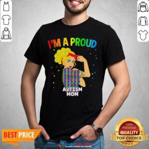 Perfect I’m A Proud Autism Mom Shirt