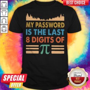 Grateful My Password Is The Last 8 Digits Of Pi Shirt