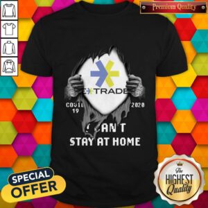 Pretty Blood Inside Me E-Trade Covid 19 2020 I Can’t Stay At Home Shirt