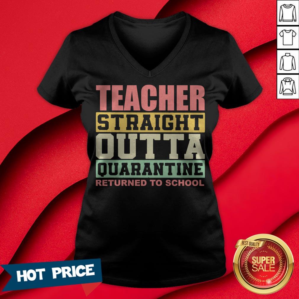 Teacher Straight Outta Quarantine Returned To School Shirt