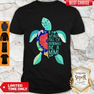 Top Turtle In A World Full Of Grandmas Be A Mimi Shirt