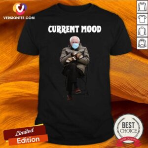 Official Bernie Sanders Current Mood Shirt