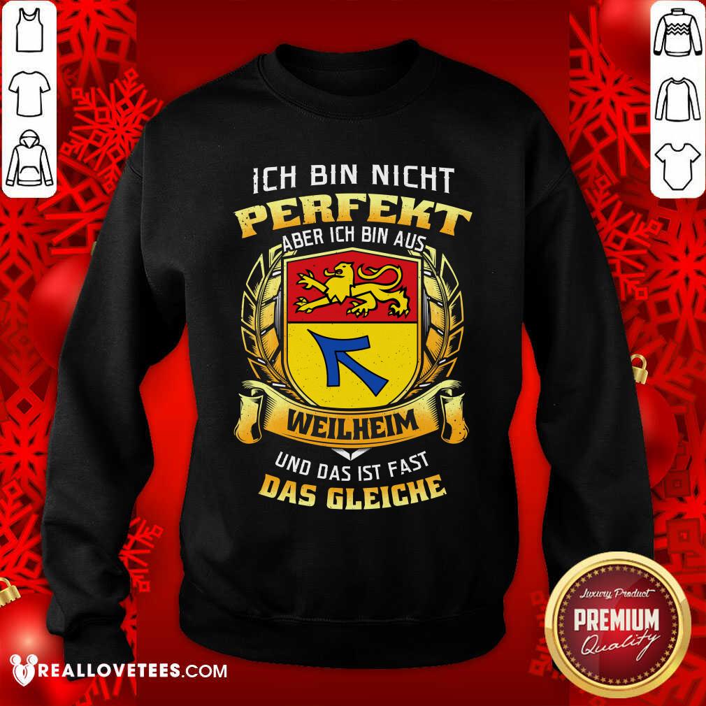 Ich Bin Nicht Perfekt Aber Das Gleiche Shirt