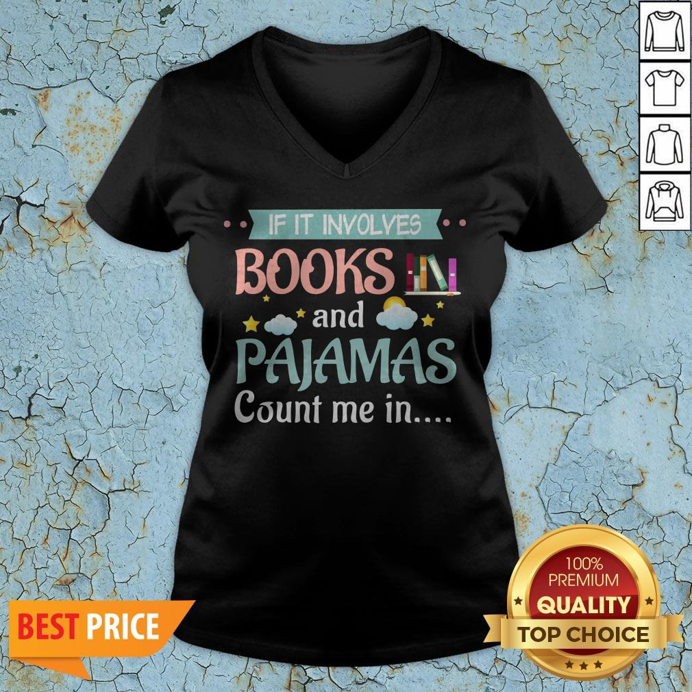 If It Involves Books And Pajamas Count Me In Shirt
