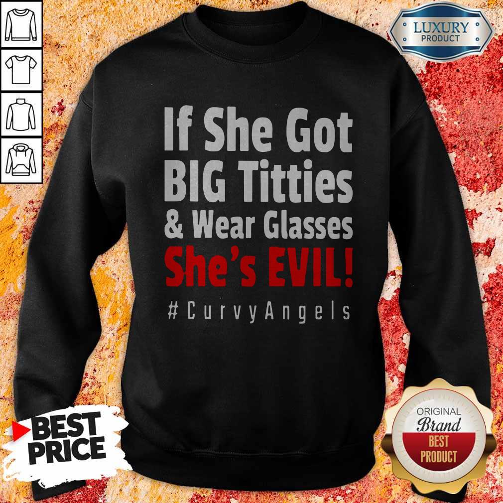 If She Got Big Titties And Wear Glasses She’sx Shirt