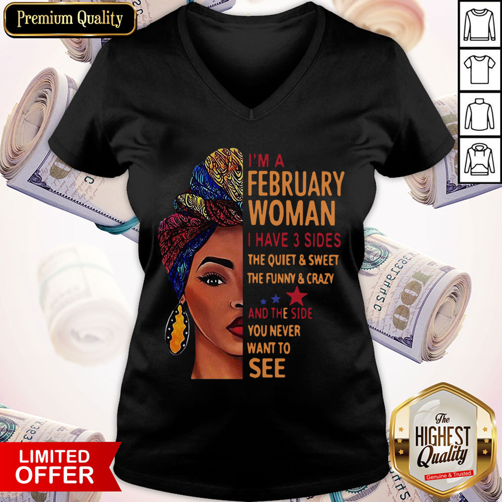im-a-february-woman-i-have-3-sides-the-quiet-and-sweet-the-funny-and-crazy-v-neck.jpeg