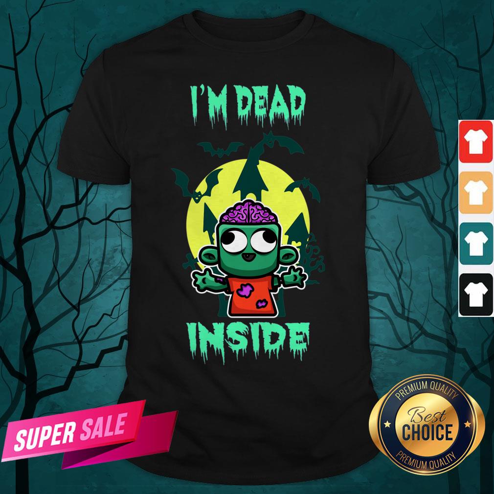 I'm Dead Inside Zombie Happy Halloween Shirt
