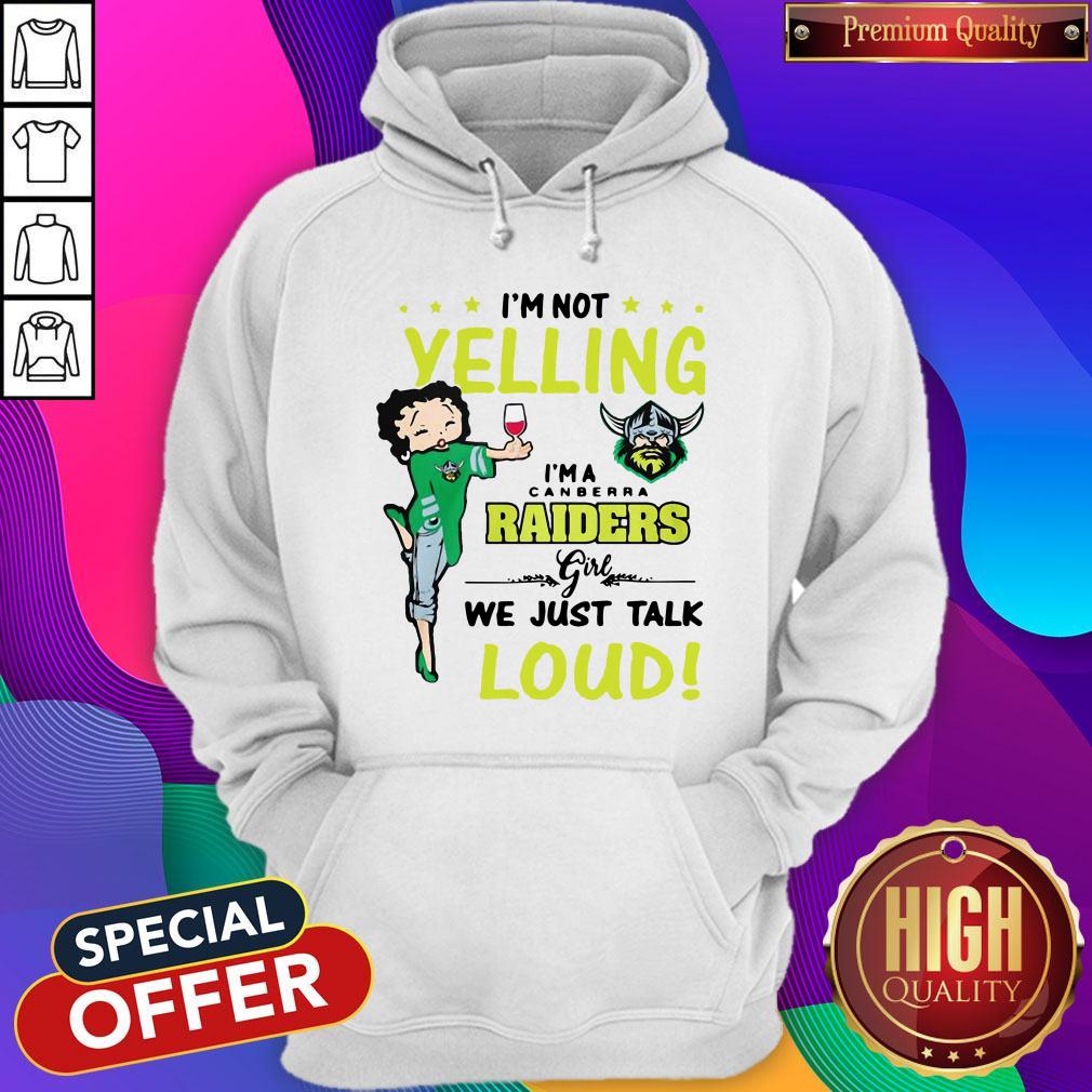 I’m Not Yelling I’m A Canberra Raiders Girl We Just Talk Loud Shirt