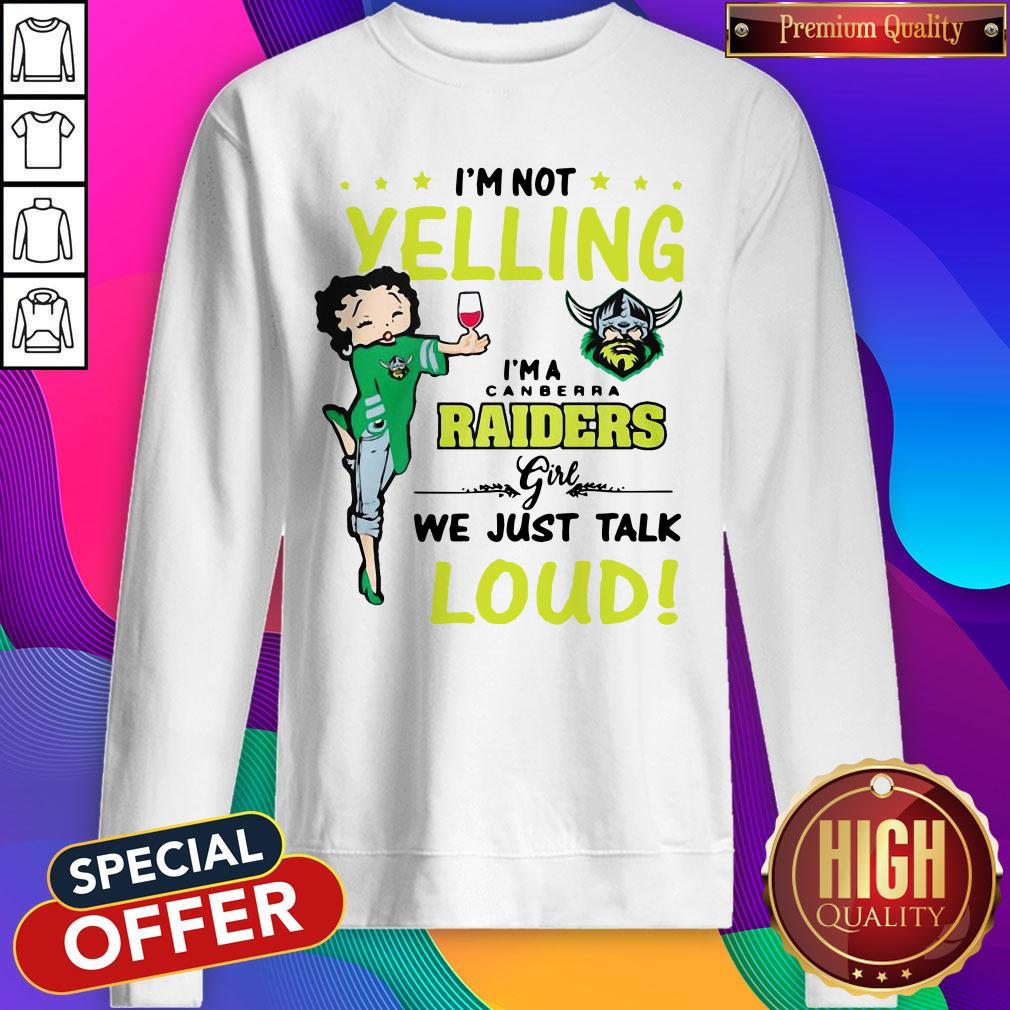 I’m Not Yelling I’m A Canberra Raiders Girl We Just Talk Loud Shirt