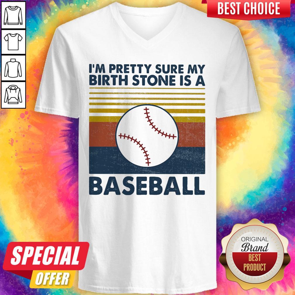 I'm Pretty Sure My Birth Stone Is A Baseball Vintage Retro Shirt
