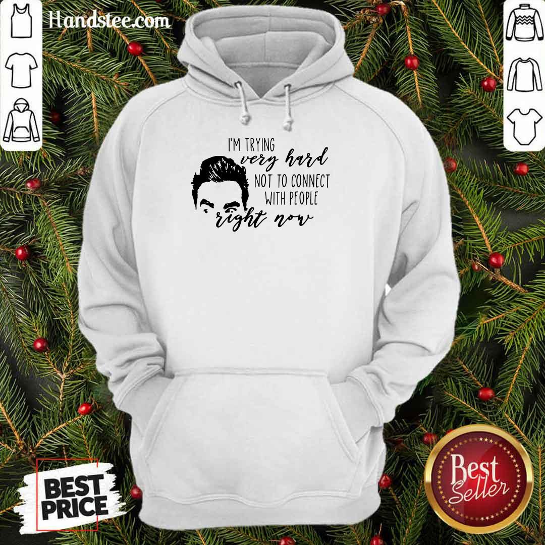 I'm Trying Very Hard Right Now Shirt