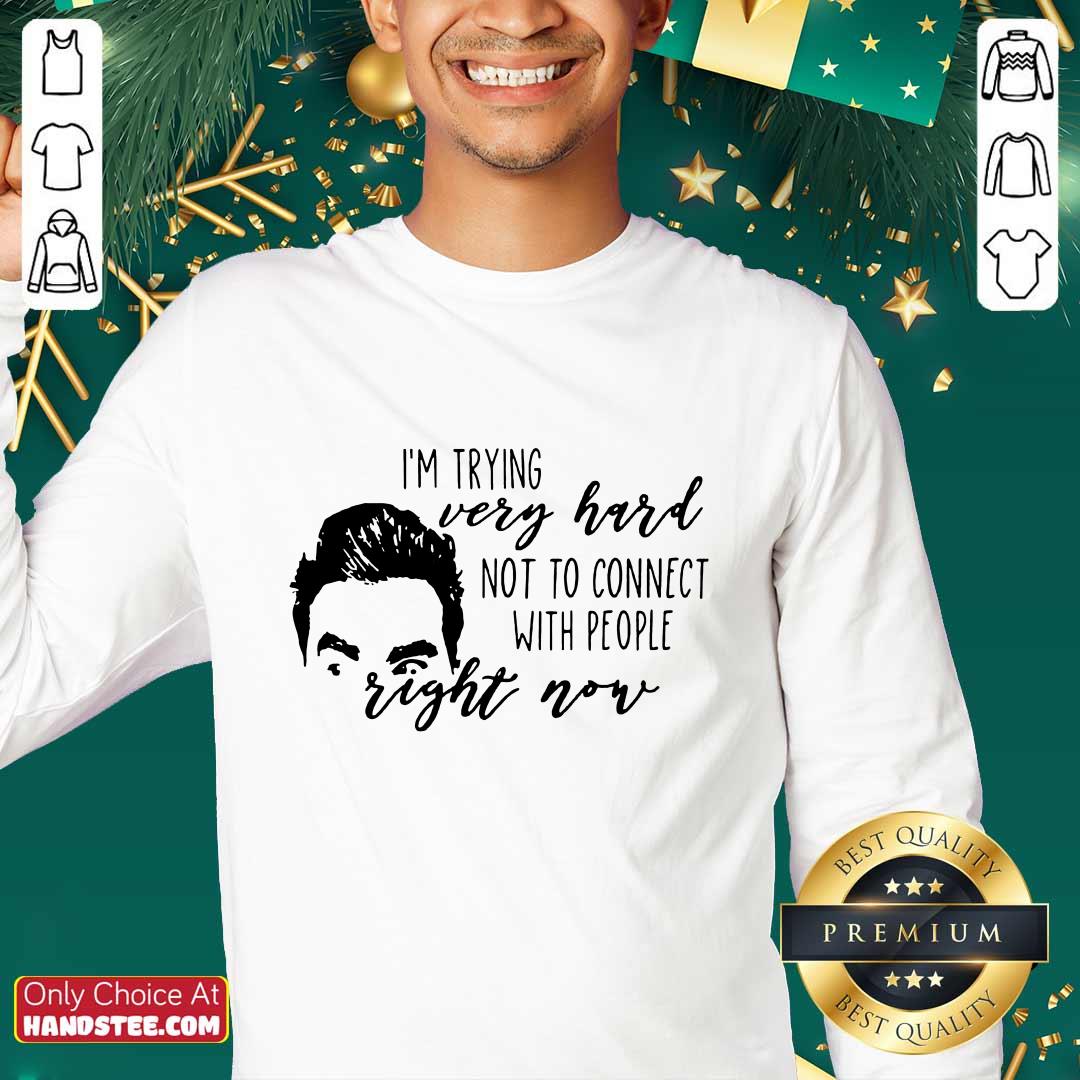 I'm Trying Very Hard Right Now Shirt