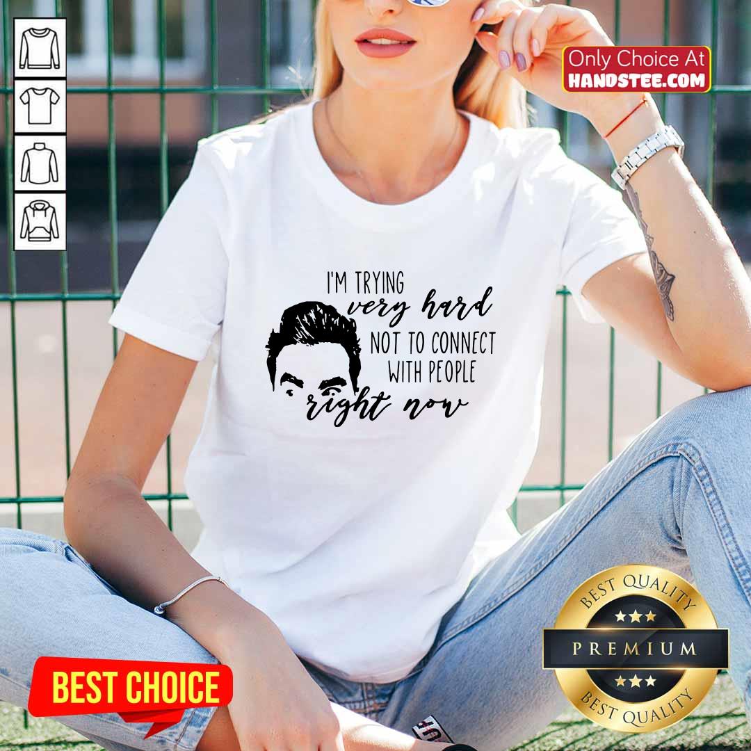 I'm Trying Very Hard Right Now Shirt