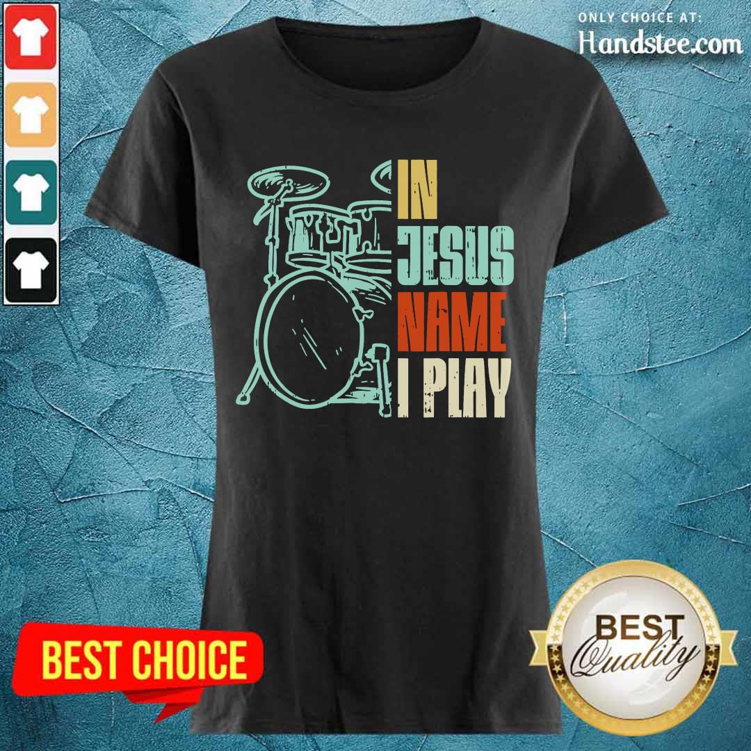 In Jesus Name I Play Drums Shirt