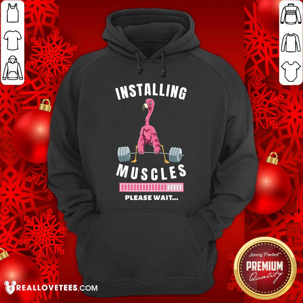 Installing Muscles Please Wait Flamingo Shirt