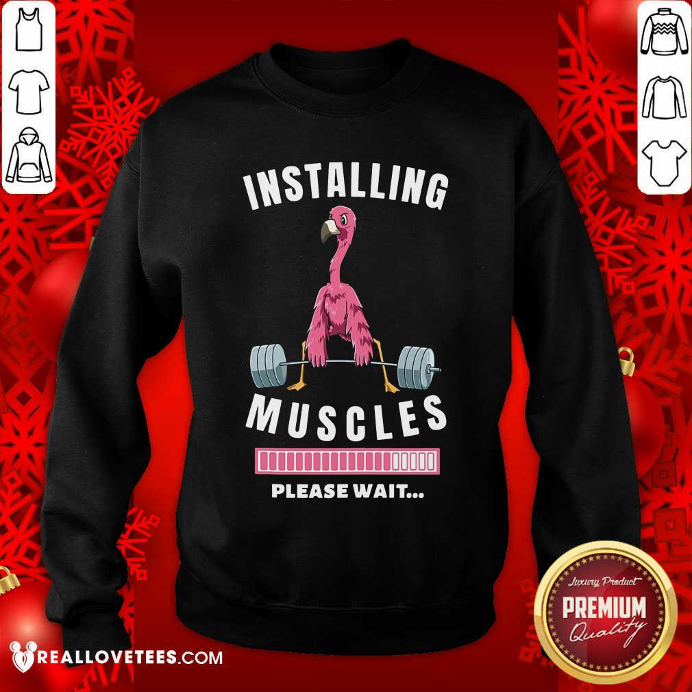 Installing Muscles Please Wait Flamingo Shirt