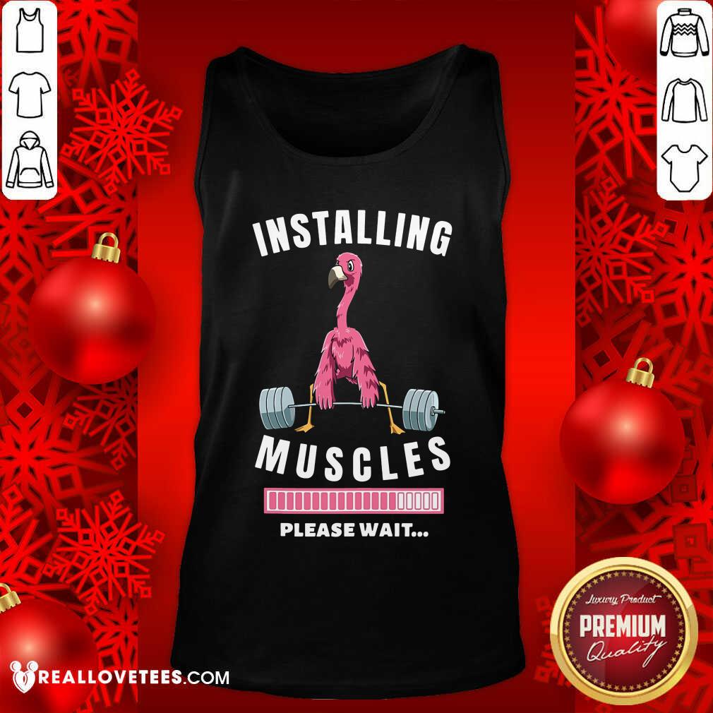 Installing Muscles Please Wait Flamingo Shirt