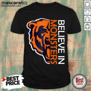 Pretty Believe In Monsters Chicago Bears Football Shirt